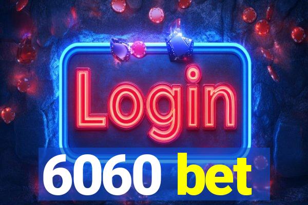 6060 bet